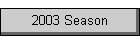 2003 Season