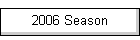 2006 Season
