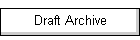 Draft Archive
